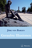 Bargen, J. v.:Geraubte Illusionen