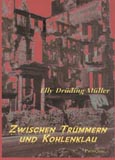 Drüding-Müller, E.:Zwischen Trümmern und Kohlenklau