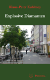 Kuhlmey, Klaus-Peter: Explosive Diamanten