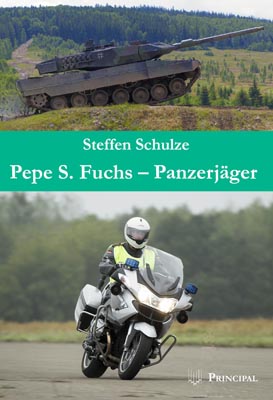 Schulze, S.: Pepe S. Fuchs - Feldjäger