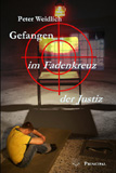 Weidlich, P.: Gefangen im Fadenkreuz der Justiz