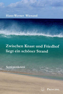 Wienand, H-W.: Zwischen Knast und Friedhof liegt ein schöner Strand